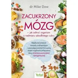 ZACUKRZONY MÓZG JAK ODTRUĆ ORGANIZM Z NADMIARU SZKODLIWEGO CUKRU