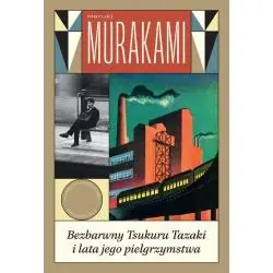 BEZBARWNY TSUKURU TAZAKI I LATA JEGO PIELGRZYMSTWA