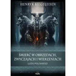 ŚMIERĆ W OBRZĘDACH ZWYCZAJACH I WIERZENIACH LUDU POLSKIEGO