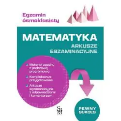 EGZAMIN ÓSMOKLASISTY. MATEMATYKA ARKUSZE EGZAMINACYJNE