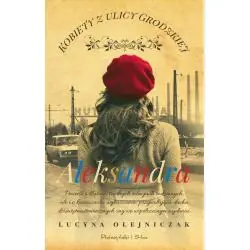 ALEKSANDRA. KOBIETY Z ULICY GRODZKIEJ