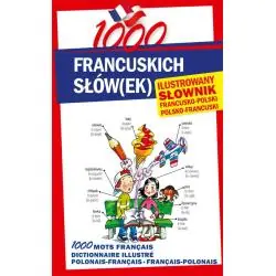 1000 FRANCUSKICH SŁÓWEK ILUSTROWANY SŁOWNIK FRANCUSKO-POLSKI POLSKO-FRANCUSKI