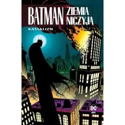 BATMAN ZIEMIA NICZYJA KATAKLIZM TOM 1