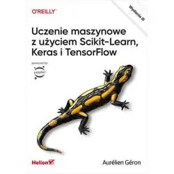 UCZENIE MASZYNOWE Z UŻYCIEM SCIKIT-LEARN, KERAS I TENSORFLOW