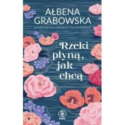 RZEKI PŁYNĄ, JAK CHCĄ