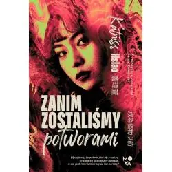 ZANIM ZOSTALIŚMY POTWORAMI