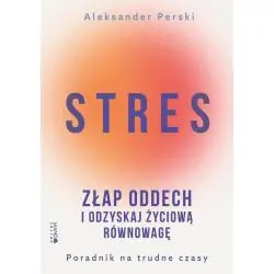 STRES. ZŁAP ODDECH I ODZYSKAJ ŻYCIOWĄ RÓWNOWAGĘ