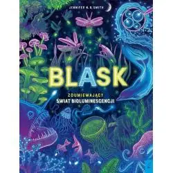 BLASK. ZDUMIEWAJĄCY ŚWIAT BIOLUMINESCENCJI