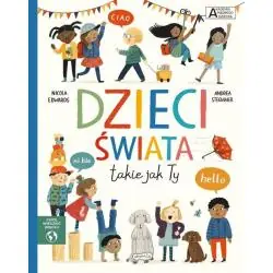 DZIECI ŚWIATA TAKIE JAK TY. AKADEMIA MĄDREGO DZIECKA. CHCĘ WIEDZIEĆ WIĘCEJ