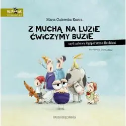 Z MUCHĄ NA LUZIE ĆWICZYMY BUZIE, CZYLI ZABAWY LOGOPEDYCZNE DLA DZIECI