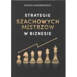 STRATEGIE SZACHOWYCH MISTRZÓW W BIZNESIE