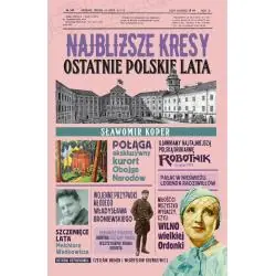 NAJBLIŻSZE KRESY. OSTATNIE POLSKIE LATA