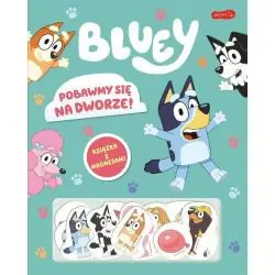 BLUEY. POBAWMY SIĘ NA DWORZE! KSIĄŻKA Z MAGNESAMI