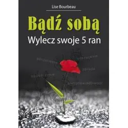 BĄDŹ SOBĄ. WYLECZ SWOJE 5 RAN