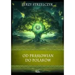 OD PRASŁOWIAN DO POLAKÓW