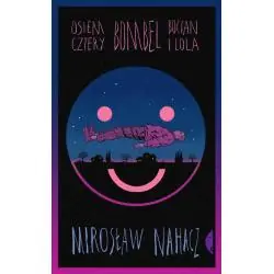 OSIEM CZTERY, BOMBEL, BOCIAN I LOLA