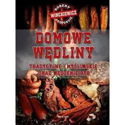 DOMOWE WĘDLINY. TRADYCYJNE I MYŚLIWSKIE ORAZ WĘDZENIE RYB