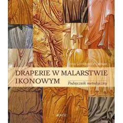 DRAPERIE W MALARSTWIE IKONOWYM. PODRĘCZNIK METODYCZNY