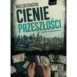 CIENIE PRZESZŁOŚCI. WIELE DO STRACENIA 2