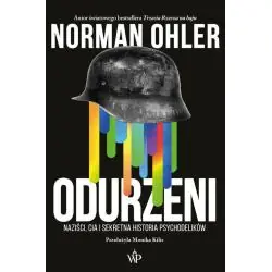 ODURZENI. NAZIŚCI, CIA I SEKRETNA HISTORIA PSYCHODELIKÓW