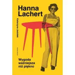 HANNA LACHERT WYGODA WAŻNIEJSZA NIŻ PIĘKNO