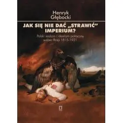 JAK SIĘ NIE DAĆ "STRAWIĆ" IMPERIUM?