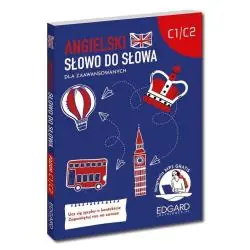 ANGIELSKI SŁOWO DO SŁOWA DLA ZAAWANSOWANYCH C1-C2