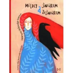 MIĘDZY ŚWIATEM A ZAŚWIATEM
