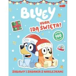 BLUEY. HURA, IDĄ ŚWIĘTA! ZABAWY I ZADANIA Z NAKLEJKAMI