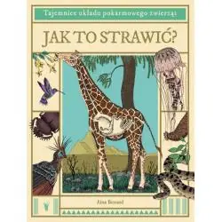 JAK TO STRAWIĆ? TAJEMNICE UKŁADU POKARMOWEGO ZWIERZĄT