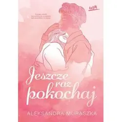 JESZCZE RAZ POKOCHAJ