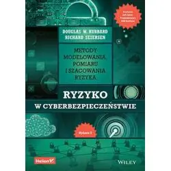 RYZYKO W CYBERBEZPIECZEŃSTWIE. METODY MODELOWANIA, POMIARU I SZACOWANIA RYZYKA