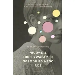 NIGDY NIE OBIECYWAŁAM CI OGRODU PEŁNEGO RÓŻ