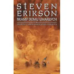 BRAMY DOMU UMARŁYCH OPOWIEŚCI Z MALAZAŃSKIEJ KSIĘGI POLEGŁYCH TOM 2