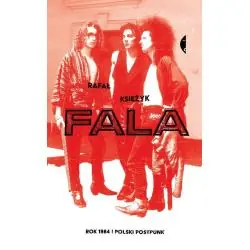 FALA. ROK 1984 I POLSKI POSTPUNK