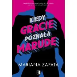 KIEDY GRACIE POZNAŁA MARUDĘ