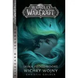 WORLD OD WARCRAFT: JAINA PROUDMOORE. WICHRY WOJNY