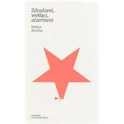 ZDRADZENI, WYKLĘCI, OCZERNIENI