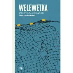 WELEWETKA. JAK ZNIKAJĄ KASZUBY