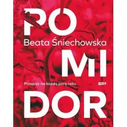 POMIDOR. PRZEPISY NA KAŻDĄ PORĘ ROKU