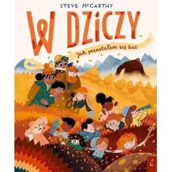 W DZICZY. JAK PRZESTAŁEM SIĘ BAĆ