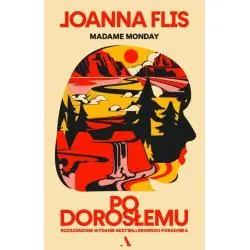 PO DOROSŁEMU. ROZSZERZONE WYDANIE BESTSELLEROWEGO PORADNIKA