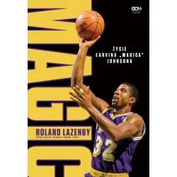 MAGIC. ŻYCIE EARVINA "MAGICA" JOHNSONA