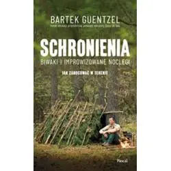 SCHRONIENIA. BIWAKI I IMPROWIZOWANE NOCLEGI