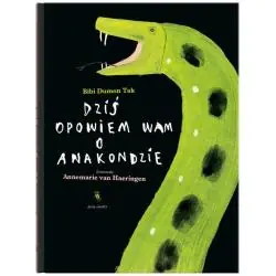 DZIŚ OPOWIEM WAM O ANAKONDZIE