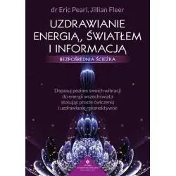 UZDRAWIANIE ENERGIĄ, ŚWIATŁEM I INFORMACJĄ. BEZPOŚREDNIA ŚCIEŻKA