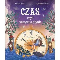 CZAS, CZYLI WSZYSTKO PŁYNIE