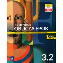 OBLICZA EPOK 3.2 PODRĘCZNIK DO LICEUM I TECHNIKUM ZAKRES PODSTAWOWY I ROZSZERZONY