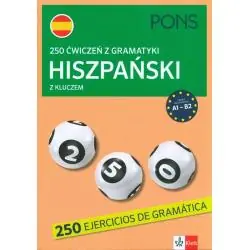 250 ĆWICZEŃ Z GRAMATYKI HISZPAŃSKI Z KLUCZEM A1-B2