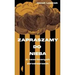 ZAPRASZAMY DO NIEBA. O NAWRÓCONYCH ZBRODNIARZACH